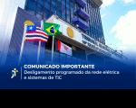 Arte com a fachada do prédio-sede ao fundo, na parte da frente a informação: COMUNICADO IMPORTANTE - DESLIGAMENTO PROGRAMADO DA REDE ELÉTRICA E SISTEMA DE TIC