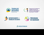 Arte com fundo branco com as logomarcas dos programas: Prevenção de Acidentes de Trabalho, Combate ao Trabalho Infantil e de Estímulo à Aprendizagem, Enfrentamento ao Trabalho Escravo e ao Tráfico de Pessoas e de Proteção ao Trabalho do Migrante e de Equidade de Raça, Gênero e Diversidade.