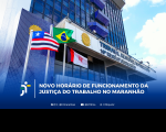 Arte com foto da fachada do TRT-16 e a informação em destaque:Novo horário de funcionamento da Justiça do Trabalho no Maranhão