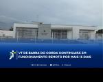 Arte feita com a foto da VT de Barra do Corda e a informação: VT DE BARRA DO CORDA  CONTINUARÁ EM TRABALHO REMOTO POR MAIS 15 DIAS