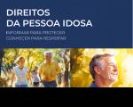 Arte feita para na cor azul. Na parte superior a informação: DIREITOS DA PESSOA IDOSA. Na parte inferior, ilustrações retratando um homem com cabelos grisalhos, e um casal  de idosos realizando uma caminhada.