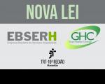 Arte com destaque: NOVA LEI - EBSERH GHC. Na parte inferior a logomarca da Justiça do Trabalho