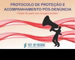 Arte na cor bege com destaque no topo: Protocolo de Proteção e Acompanhamento Pós-Denúncia. Na parte inferior a logomarca do TRT-16ª Região. 