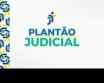 Arte com fundo branco e ao centro nas cores azul e verde o destaque Plantão Judicial