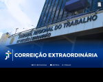 Foto mostra a fachada do TRT-16, na parte inferior a informação: CORREIÇÃO EXTRAORDINÁRIA