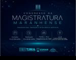 Arte com fundo azul escuro. Destaque: III Congresso da Magistratura Maranhense. Na parte inferior as logomarcas do TJMG e da ESMAM