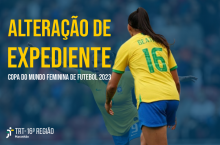 TRT-MA altera horário de expediente em dias de jogos da Copa do Mundo de  Futebol